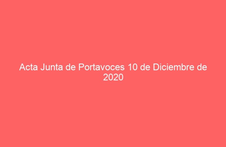 Acta Junta de Portavoces 10 de Diciembre de 2020