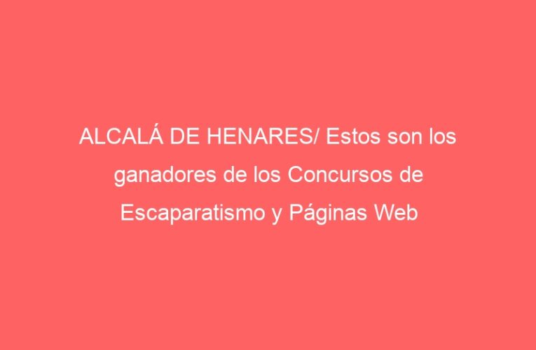 ALCALÁ DE HENARES/ Estos son los ganadores de los Concursos de Escaparatismo y Páginas Web