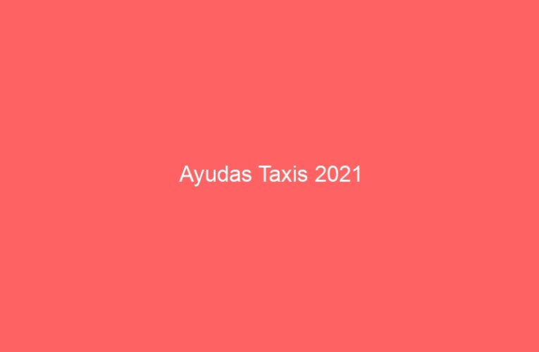 Ayudas Taxis 2021