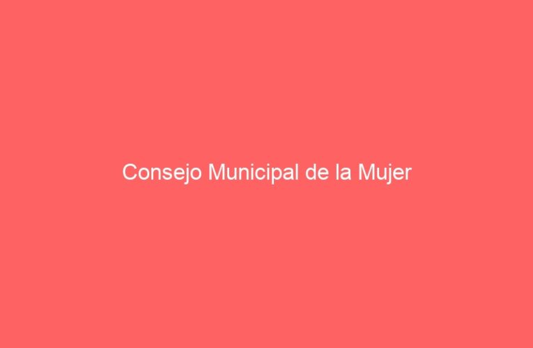 Consejo Municipal de la Mujer