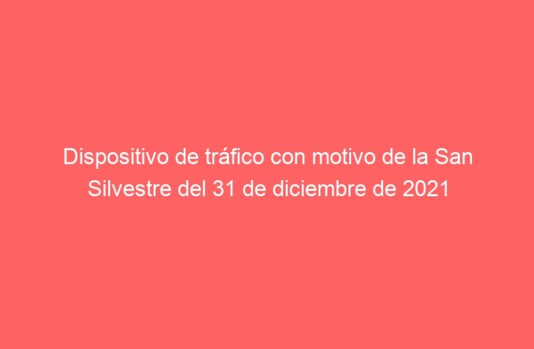 Dispositivo de tráfico con motivo de la San Silvestre del 31 de diciembre de 2021