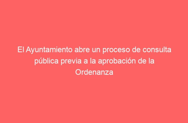 El Ayuntamiento abre un proceso de consulta pública previa a la aprobación de la Ordenanza Municipal de Movilidad y Transporte
