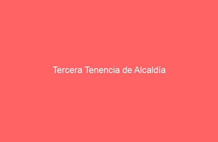Tercera Tenencia de Alcaldía