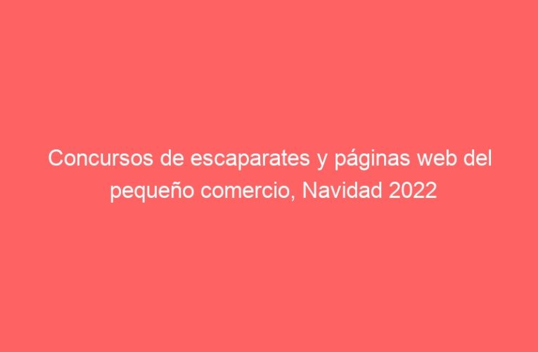 Concursos de escaparates y páginas web del pequeño comercio, Navidad 2022