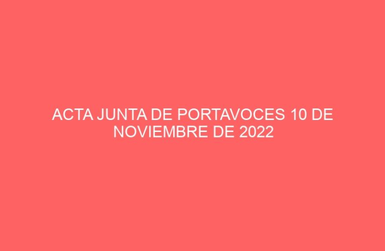 ACTA JUNTA DE PORTAVOCES 10 DE NOVIEMBRE DE 2022