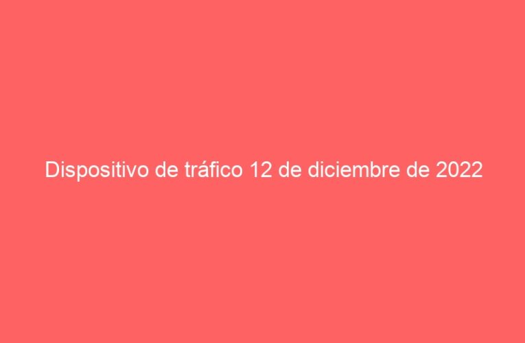 Dispositivo de tráfico 12 de diciembre de 2022