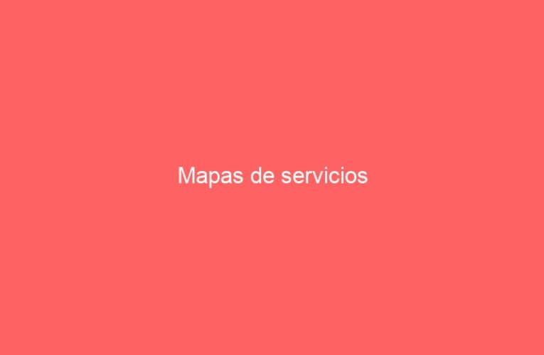 Mapas de servicios