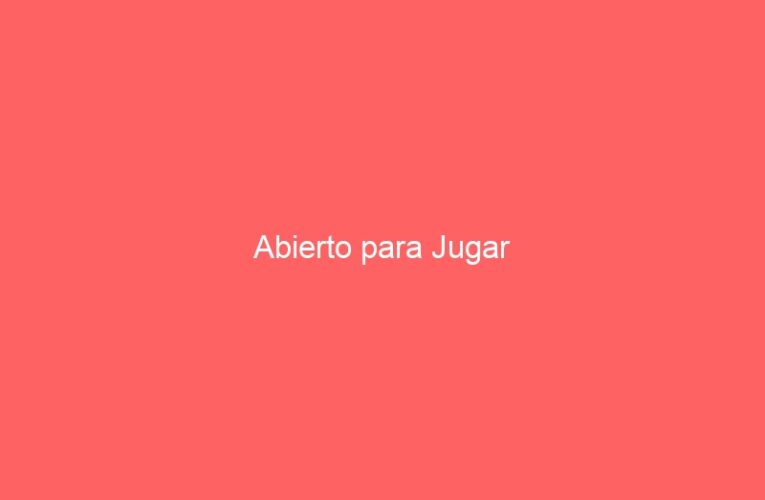 Abierto para Jugar