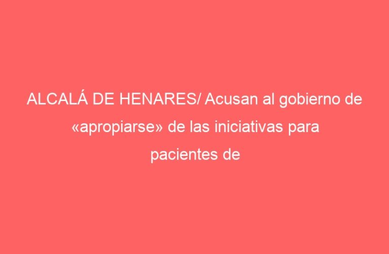ALCALÁ DE HENARES/ Acusan al gobierno de «apropiarse» de las iniciativas para pacientes de cáncer de mama