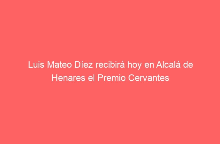 Luis Mateo Díez recibirá hoy en Alcalá de Henares el Premio Cervantes