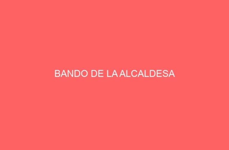 BANDO DE LA ALCALDESA