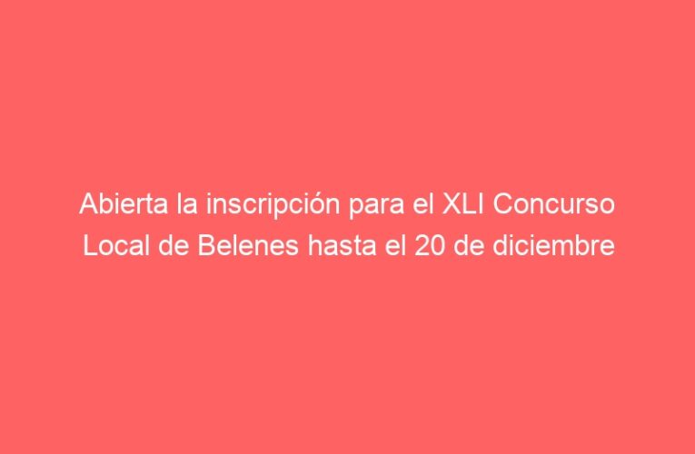 Abierta la inscripción para el XLI Concurso Local de Belenes hasta el 20 de diciembre
