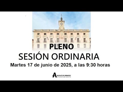PLENO SESIÓN  ORDINARIA (número 10/2025) Martes 17 de junio de 2025, a las 9:30 horas