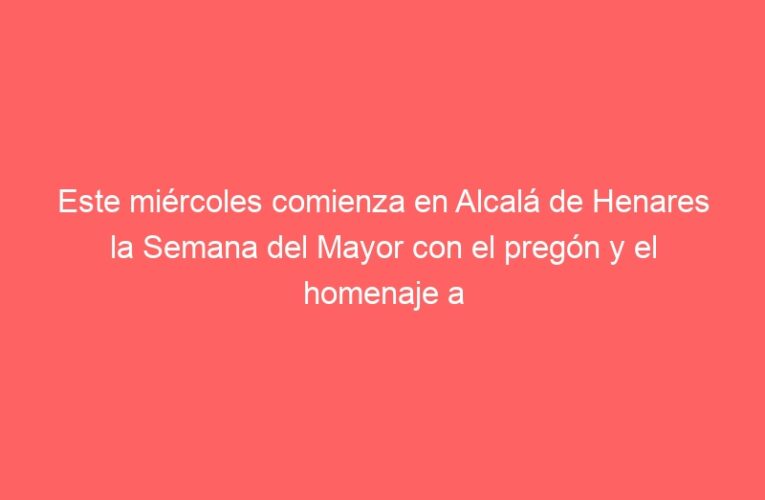 Este miércoles comienza en Alcalá de Henares la Semana del Mayor con el pregón y el homenaje a los alcalaínos centenarios
