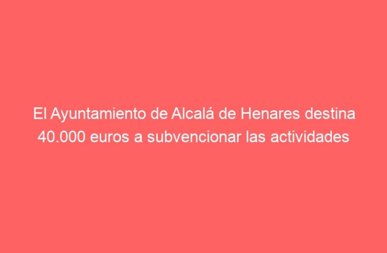 El Ayuntamiento de Alcalá de Henares destina 40.000 euros a subvencionar las actividades formativas propuestas por las AMPAS de los centros educativos
